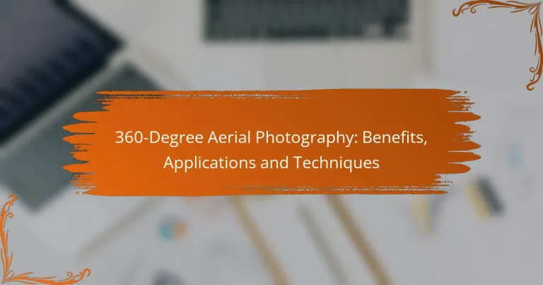 360-Degree Aerial Photography: Benefits, Applications and Techniques