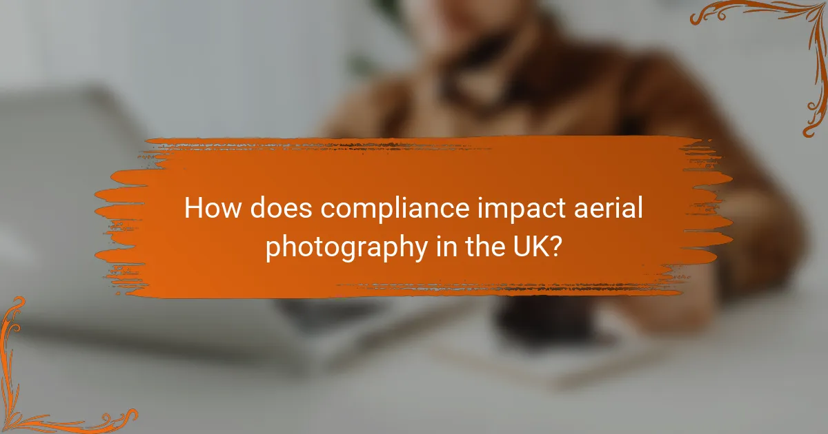 How does compliance impact aerial photography in the UK?