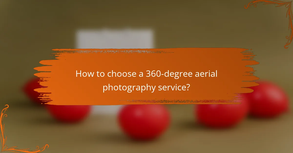 How to choose a 360-degree aerial photography service?