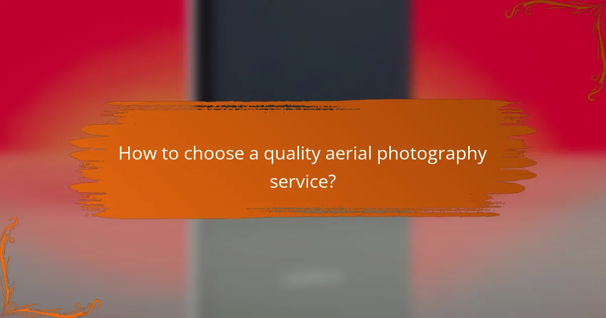 How to choose a quality aerial photography service?