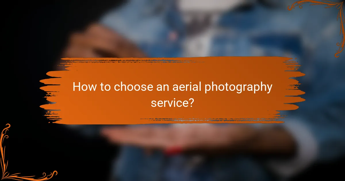 How to choose an aerial photography service?