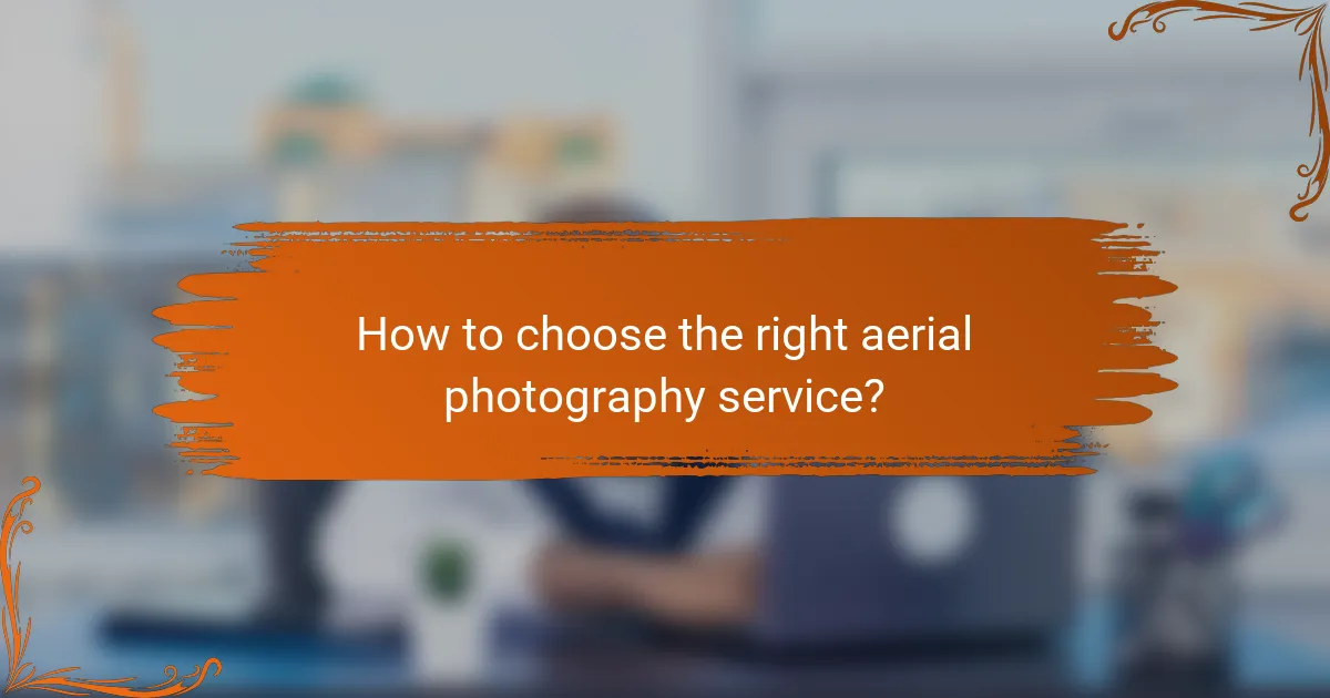 How to choose the right aerial photography service?