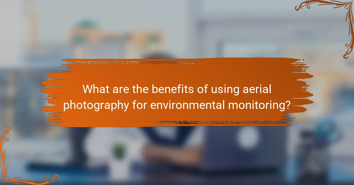 What are the benefits of using aerial photography for environmental monitoring?