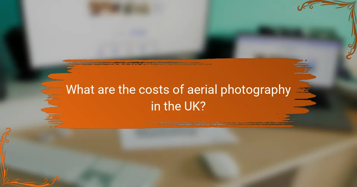 What are the costs of aerial photography in the UK?