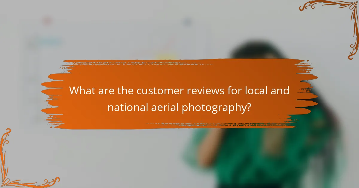 What are the customer reviews for local and national aerial photography?