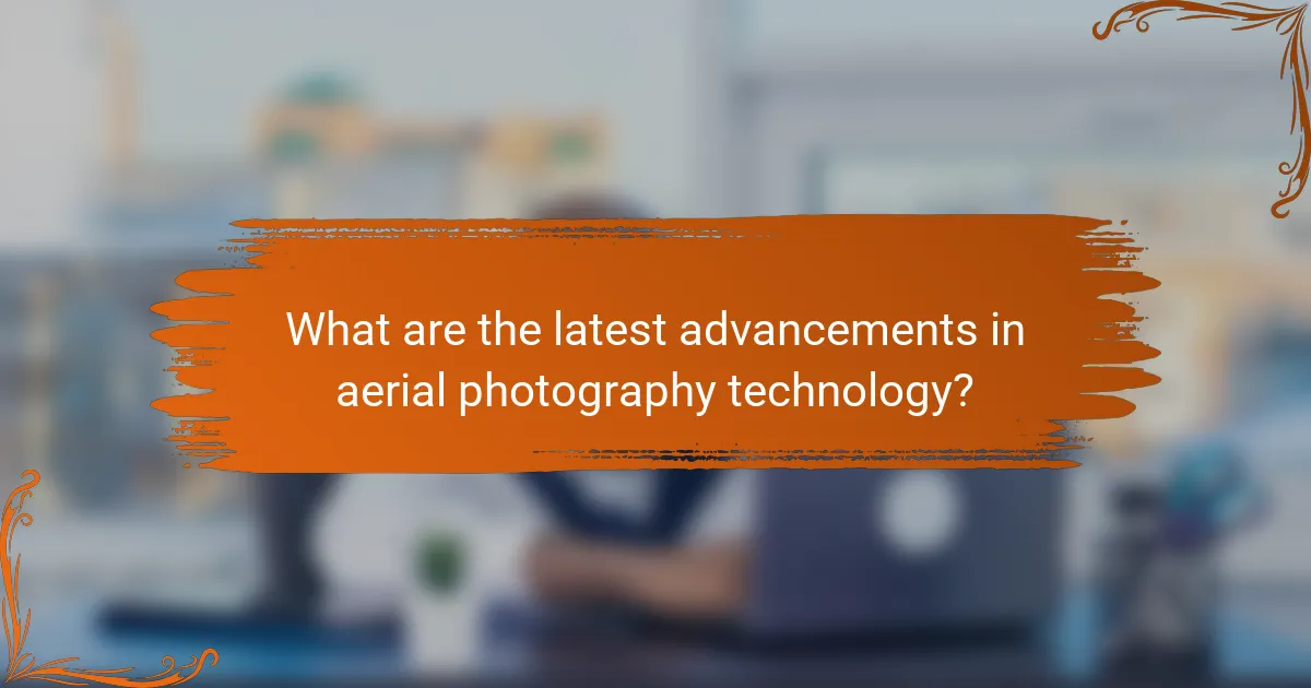 What are the latest advancements in aerial photography technology?