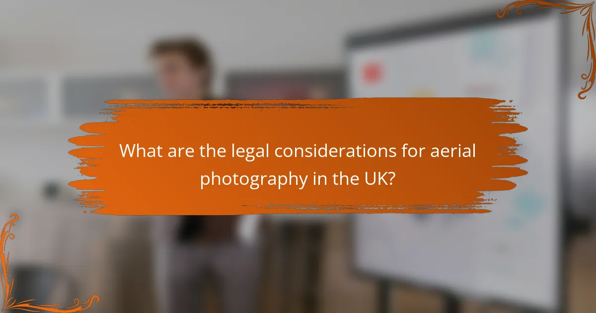 What are the legal considerations for aerial photography in the UK?
