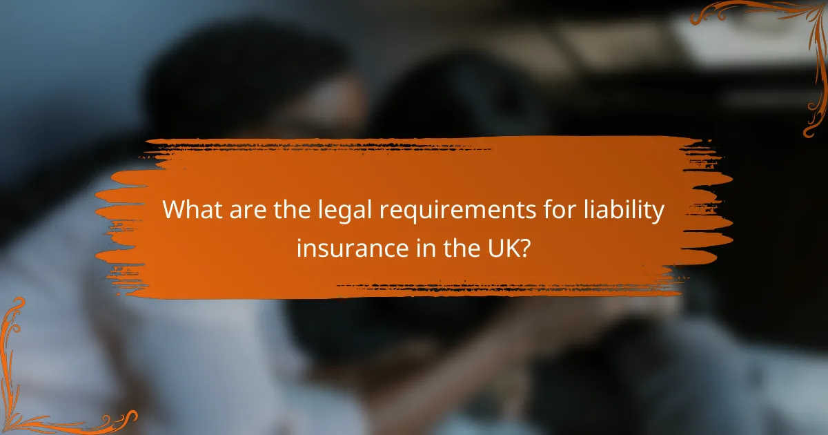 What are the legal requirements for liability insurance in the UK?