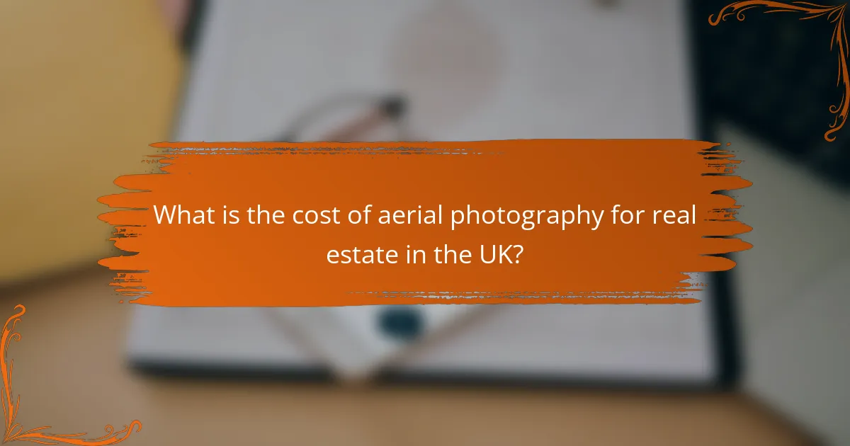 What is the cost of aerial photography for real estate in the UK?
