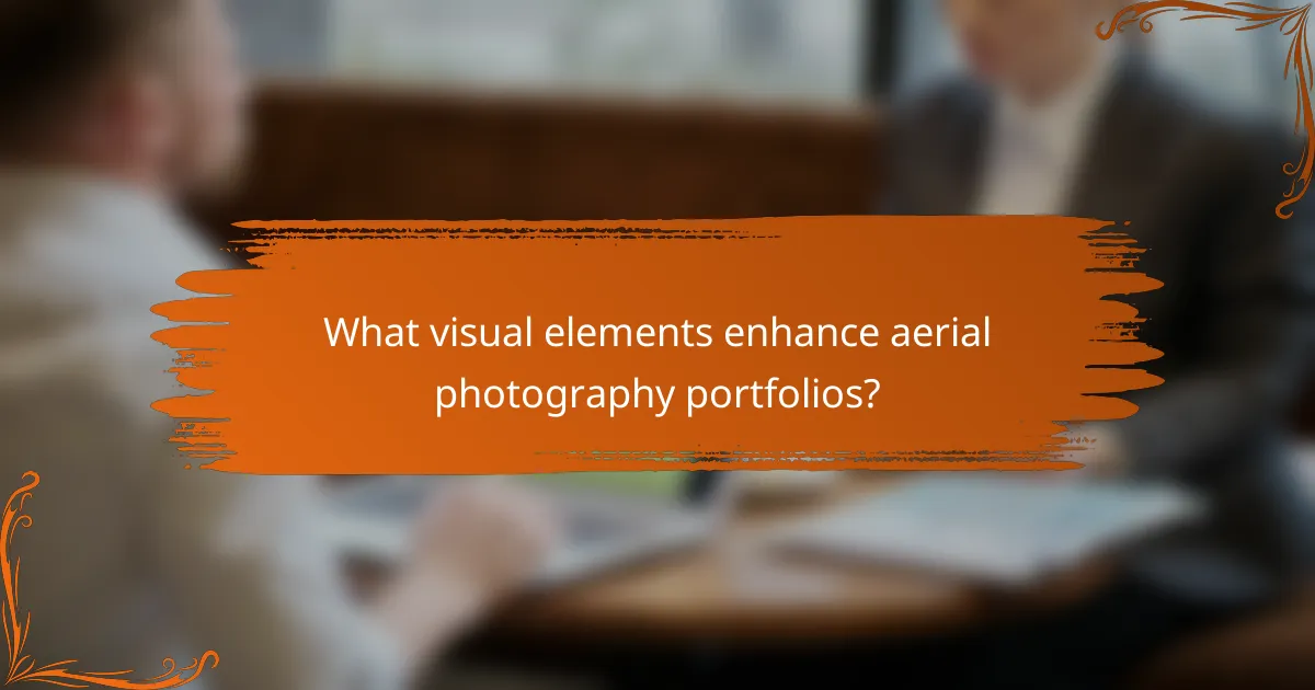 What visual elements enhance aerial photography portfolios?